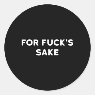 Für Fuck's Sake Swear Curse Cuss Word Profanity Hu Runder Aufkleber