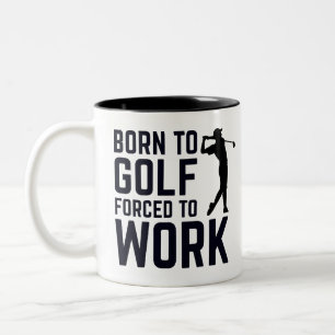 Für Golf Liebhaber, Zum Golfen geboren, zum Arbeit Zweifarbige Tasse
