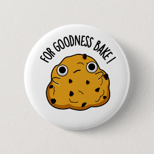 Für Goodness Bake Funny Food Baking Pub Button