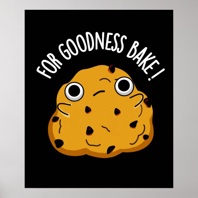 Für Goodness Bake Funny Food Baking Pub Dark BG Poster (Vorne)