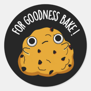 Für Goodness Bake Funny Food Baking Pub Dark BG Runder Aufkleber