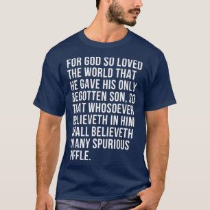Für Gott So liebte der Funny Atheist Bible Verse  T-Shirt
