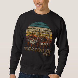Für Gott so liebte die Welt - John 316 Zitate Musi Sweatshirt