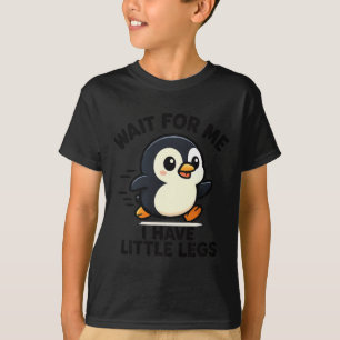 Für Haben Warten Kleine Beine Pinguin Meme T-Shirt