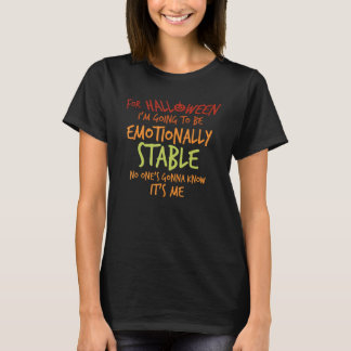 Für Halloween werde ich emotional stabil H sein T-Shirt