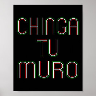 Für Ihre Mauer Chinga Tu Muro Shirt Anti Trump Poster