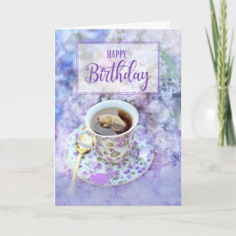 für ihre Tasse Tee und violette Blumen Geburtstag Karte