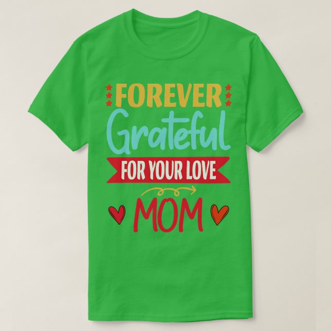 für immer dankbar für Ihre Liebe niedlich Mama T-Shirt (Design vorne)