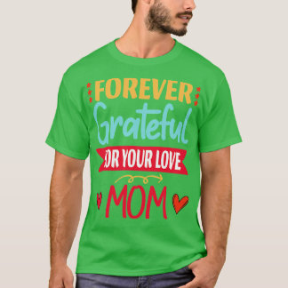 für immer dankbar für Ihre Liebe niedlich Mama T-Shirt