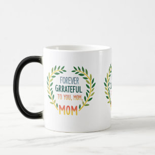 Für immer dankbar, Mama" Morphing Tasse