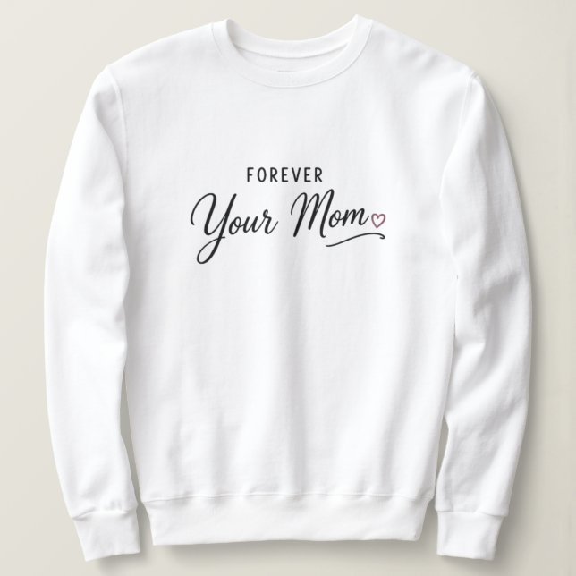 Für immer deine Mutter Sweatshirt (Design vorne)