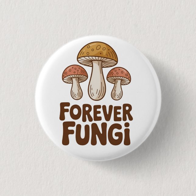 Für immer Fungi kawaii Pilzliebhaber Button (Vorderseite)