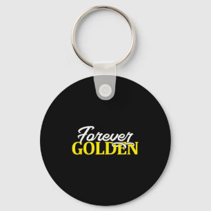 Für immer Golden - Bleib Golden - Lustige Frau &am Schlüsselanhänger