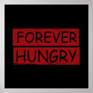 für immer hungrige Nahrungsabfälle Poster