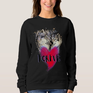 Für immer in der Liebe Wolf Couple Wild Spirit und Sweatshirt