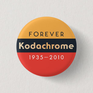 ` ` für immer Kodachrome: 1935-2010'' Knopf-Butto Button
