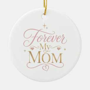 Für immer meine Mutter Elegantes Rosa Gold Zitat Keramik Ornament
