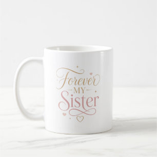 Für immer meine Schwester Elegante rosa Gold-Typog Kaffeetasse