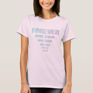 Für immer und immer T-Shirt