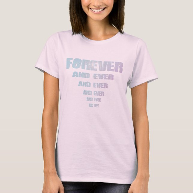 Für immer und immer T-Shirt (Vorderseite)
