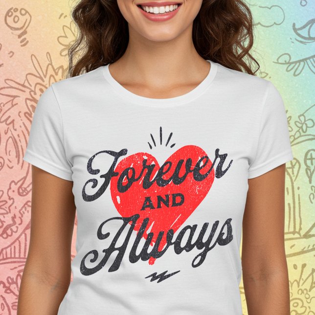Für immer und immer T-Shirt (Von Creator hochgeladen)