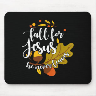 Für Jesus fallen Er verlässt den Herbst niemals Au Mousepad
