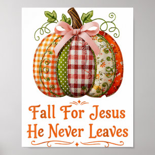 Für Jesus fallen Er verlässt nie Kürbis-Patchwork  Poster