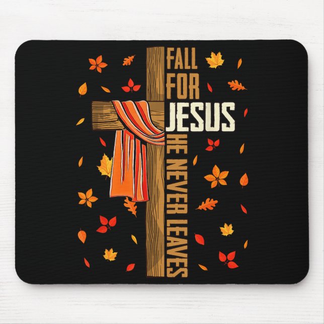 Für Jesus fallen Er verlässt niemals Herbst Christ Mousepad (Vorne)