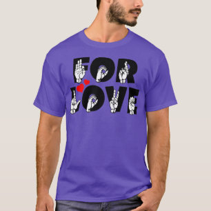 FÜR LIEBE-Text und ASL-Sprachdesign 3 T-Shirt