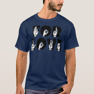 Für LIEBE-Text und ASL-Sprachdesign T-Shirt