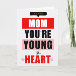für Mama Funny Young bei Heart Humore Geburtstag Karte