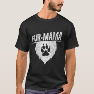 Fur Mama Hund Graphic Grooming Paws Gift T-Shirt