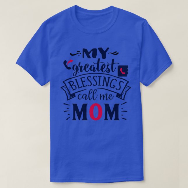Für MamaMeine Beststen Segnungen nennen mich Mama  T-Shirt (Design vorne)