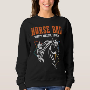 Für Männer Vater Papa Pferde Vater sie Neige ich z Sweatshirt