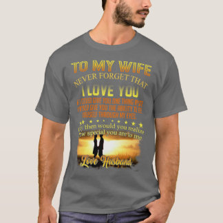 Für meine Frau Vergessen Sie nie, dass ich Sie lie T-Shirt