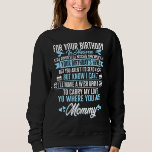 Für meine Mama's Geburtstag im Himmel noch geliebt Sweatshirt