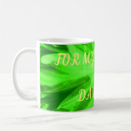 Für meine Tochter hellgrüne Art der Natur geschrie Kaffeetasse