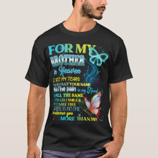 Für meinen Bruder im Himmel verberge ich meine Trä T-Shirt