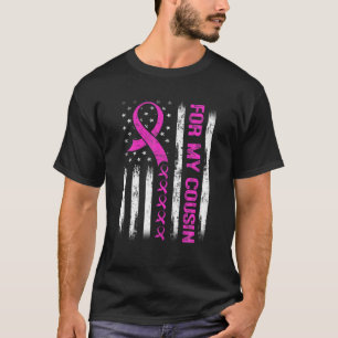 Für meinen Cousin Brustkrebs Aufklärungsflagge R T-Shirt