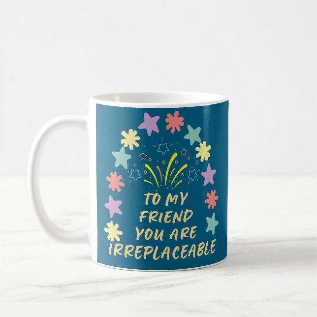 Für meinen Freund sind Sie unersetzlich Kaffeetasse (Links)