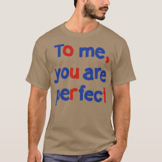 Für mich sind Sie perfekte Liebe Typografie T-Shirt