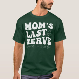 Für Mutter Mamas letzter Nerv Oh schau es brennt M T-Shirt