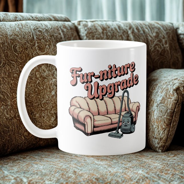 Fur-niture Upgrade | Vacuum vs Pet Hair Humor  Kaffeetasse (Von Creator hochgeladen)