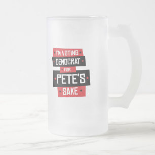 Für Pete's Sake die Demokraten wählen Mattglas Bierglas