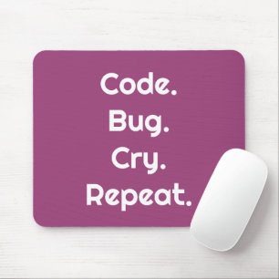 Für Programmierer – Code. Fehler. Weinen. Wiederho Mousepad