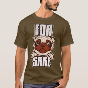Für Pugs willen T-Shirt