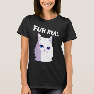 Fur Real Katze sagt clevere Wortspiele für Katze T-Shirt