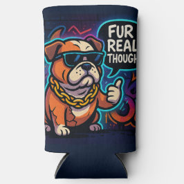 Fur Real Though Selters Dosenkühler