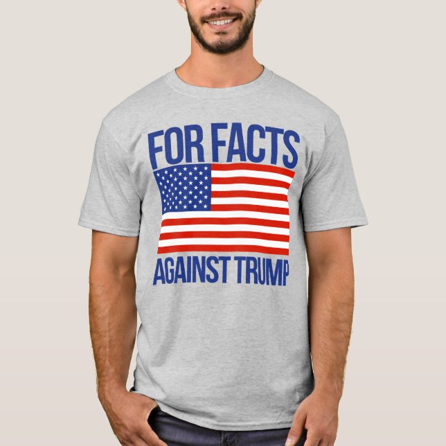 FÜR TATSACHEN GEGEN TRUMP T-Shirt (Vorderseite)