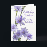 Für Twin Sister Birthday Violet Chicorée Blume Karte<br><div class="desc">Alles Gute zum Geburtstag,  eine Papiergrusskarte für eine Zwillingsschwester. Auf der Karte befindet sich ein Blumenfoto mit violett-farbenen Zichorien-Blume auf weißem Hintergrund. Gedicht drinnen. Personalisieren Sie das Innenleben nach Wunsch. Art,  Bild und Vers Copyright © Shoaff Ballanger Studios,  2023.</div>